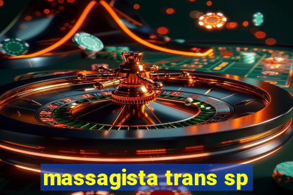 massagista trans sp